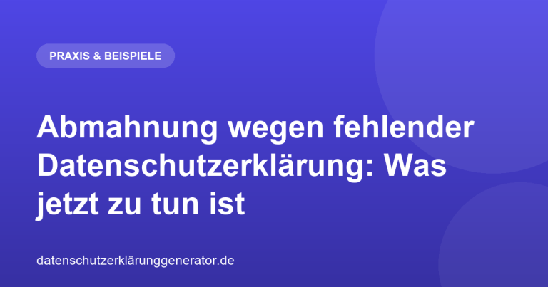 Abmahnung wegen fehlender Datenschutzerklärung: Was jetzt zu tun ist